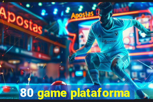 80 game plataforma